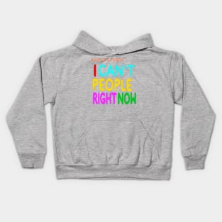 Give Me A Minute - I Can't People Right Now - Front Kids Hoodie